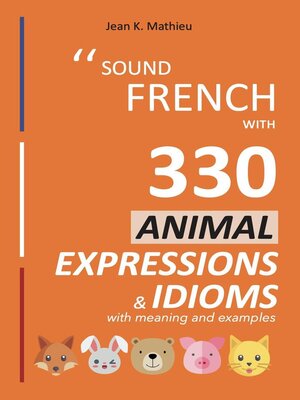 cover image of Sound French with 330 Animal Expressions and Idioms